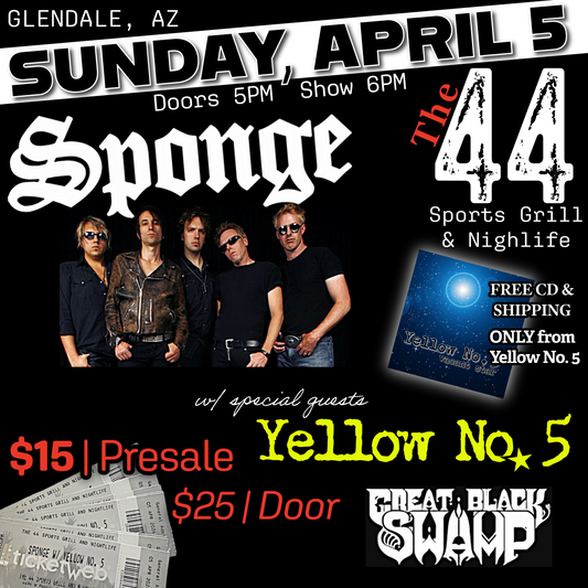 Sunday April 5 2026 | THE 44 in Glendale, AZ | Sponge w/ Yellow No. 5 | CD Ticket Combo