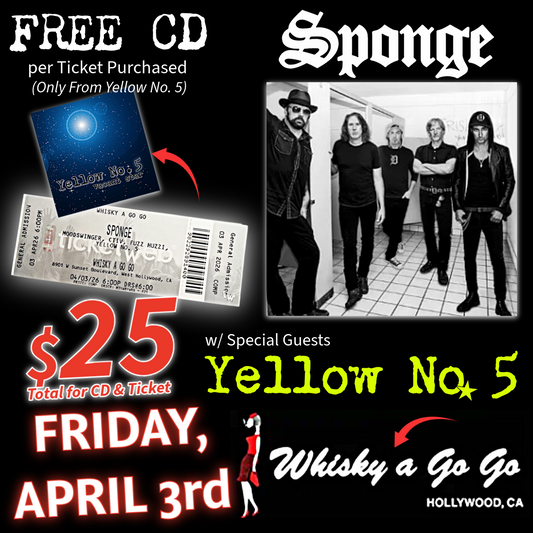 Friday April 3 2026 | Whisky A Go Go | Sponge w/ Yellow No. 5 | CD / Ticket Combo for 04/03/2026